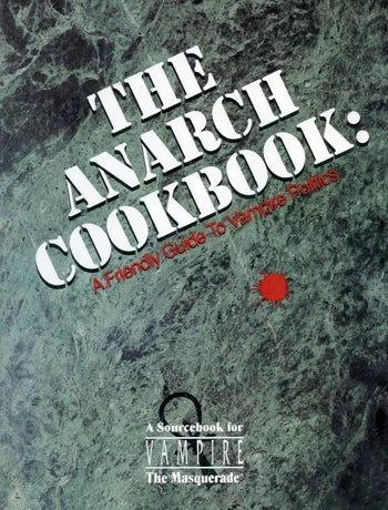 VtM The Anarch Cookbook: A Friendly Guide to Vampire Politics
