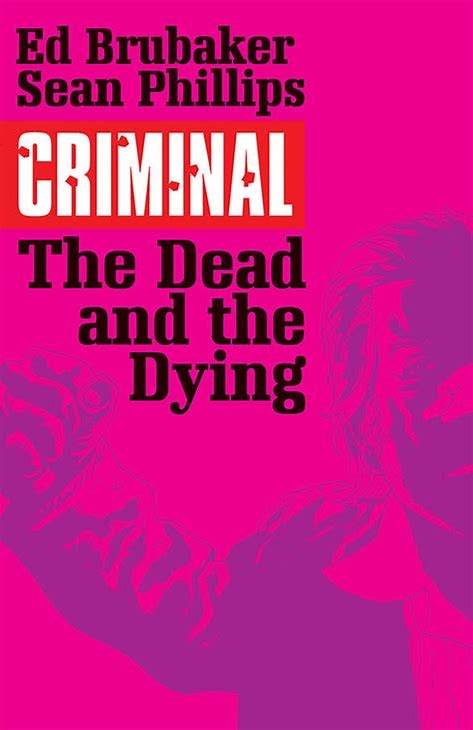 Criminal Vol. 3 The Dead and the Dying